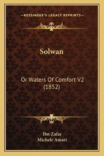 Cover image for Solwan: Or Waters of Comfort V2 (1852)