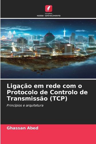 Cover image for Ligacao em rede com o Protocolo de Controlo de Transmissao (TCP)