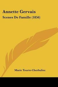 Cover image for Annette Gervais: Scenes de Famille (1856)