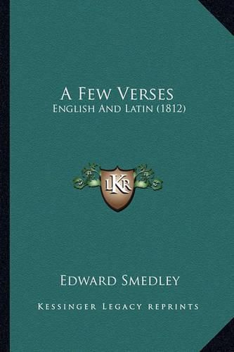 Cover image for A Few Verses: English and Latin (1812)