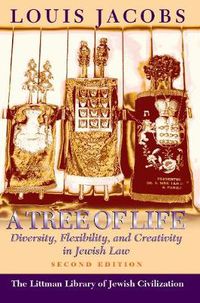 Cover image for A Tree of Life: Diversity, Flexibility and Creativity in Jewish Law [Second Edition]