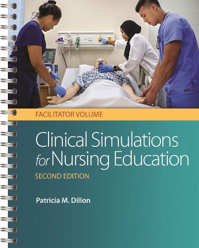 Cover image for Clinical Simulations for Nursing Education: Facilitator Volume, 2e