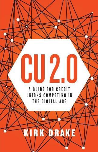 Cover image for CU 2.0: A Guide for Credit Unions Competing in the Digital Age