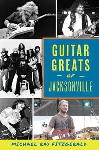 Cover image for Guitar Greats of Jacksonville