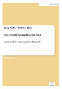 Cover image for Existenzgrundungsfinanzierung: Eine lohnende Investition auch in Grossbanken?!?