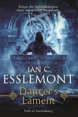 Dancer's Lament: Path to Ascendancy Book 1 (a Novel of the Malazan Empire)