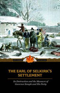 Cover image for Earl of Selkirk's Settlement: Upon the Red River in North America