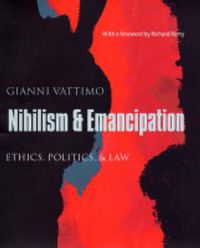 Cover image for Nihilism and Emancipation: Ethics, Politics and Law