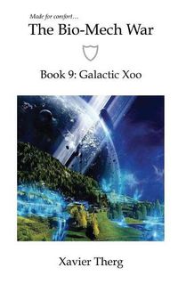 Cover image for The Bio-Mech War, Book 9: Galactic Xoo