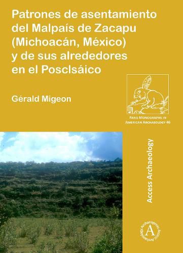 Cover image for Patrones de asentamiento del Malpais de Zacapu (Michoacan, Mexico) y de sus alrededores en el Posclasico