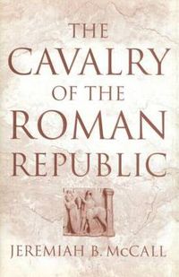 Cover image for The Cavalry of the Roman Republic