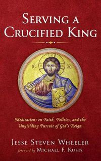 Cover image for Serving a Crucified King