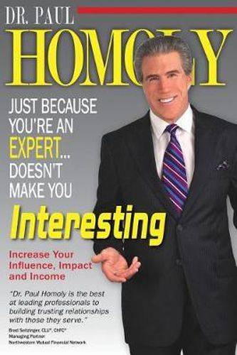 Cover image for Just Because You're An Expert...Doesn't Make You Interesting