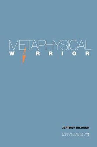 Cover image for Metaphysical Warrior: Meditations on the art & science of life