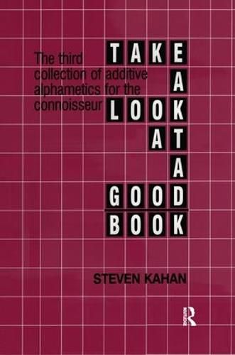 Cover image for Take a Look at a Good Book: The third collection of additive alphametics for the connoisseur