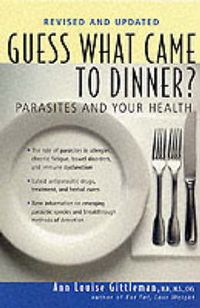 Cover image for Guess What Came to Dinner?: Parasites and Your Health