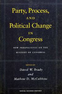 Cover image for Party, Process, and Political Change in Congress, Volume 1: New Perspectives on the History of Congress