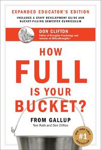 Cover image for How Full Is Your Bucket? Expanded Educator's Edition: Positive Strategies for Work and Life