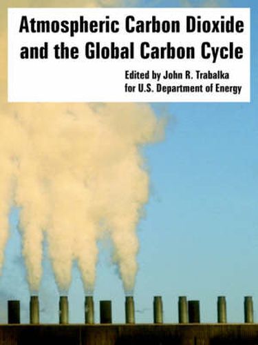 Cover image for Atmospheric Carbon Dioxide and the Global Carbon Cycle