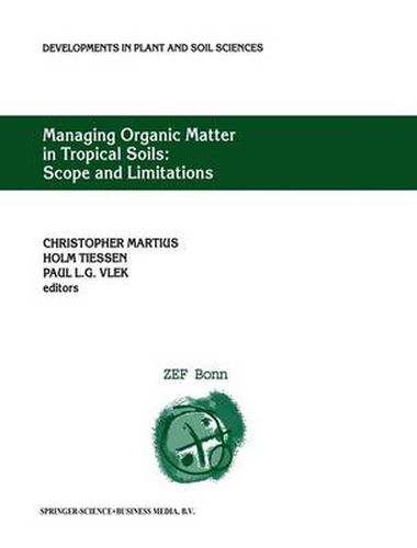 Cover image for Managing Organic Matter in Tropical Soils: Scope and Limitations: Proceedings of a Workshop organized by the Center for Development Research at the University of Bonn (ZEF Bonn) - Germany, 7-10 June, 1999