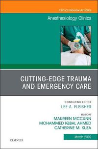 Cover image for Cutting-Edge Trauma and Emergency Care, An Issue of Anesthesiology Clinics