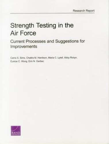 Cover image for Strength Testing in the Air Force: Current Processes and Suggestions for Improvements