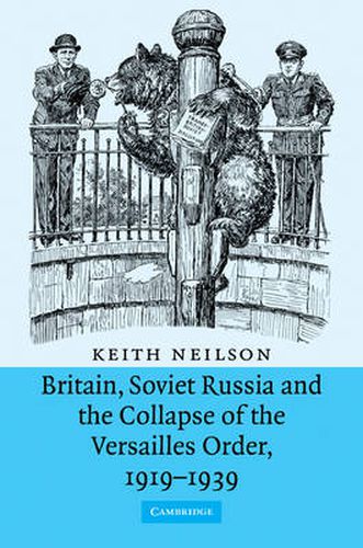 Cover image for Britain, Soviet Russia and the Collapse of the Versailles Order, 1919-1939