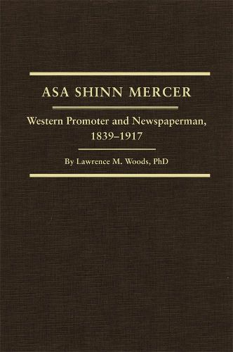 Cover image for Asa Shinn Mercer: Western Promoter and Newspaperman, 1839-1917