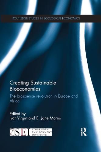 Cover image for Creating Sustainable Bioeconomies: The bioscience revolution in Europe and Africa