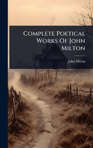 Cover image for Complete Poetical Works Of John Milton