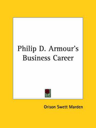 Cover image for Philip D. Armour's Business Career