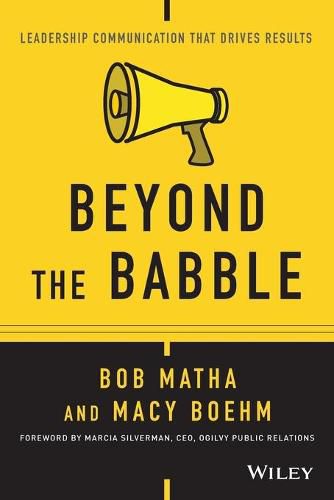 Cover image for Beyond the Babble: Leadership Communication that Drives Results