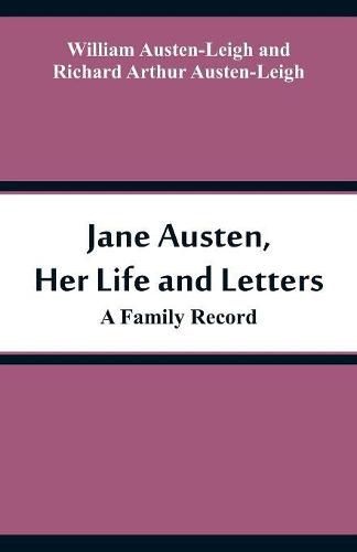 Jane Austen, Her Life and Letters: A Family Record