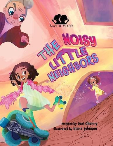 Cover image for Rose and Violet, The Noisy Little Neighbors