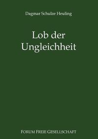 Cover image for Lob der Ungleichheit: Das Postulat der Gleichheit unter Legitimationsdruck