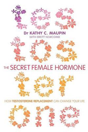 Cover image for The Secret Female Hormone: How Testosterone Replacement Can Change Your Life