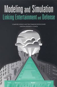 Cover image for Modeling and Simulation: Linking Entertainment and Defense