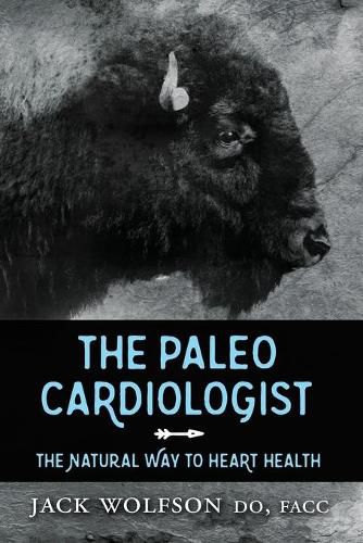 Cover image for The Paleo Cardiologist: The Natural Way to Heart Health