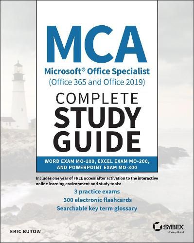 Cover image for MCA Microsoft Office Specialist (Office 365 and Office 2019) Complete Study Guide: Word Exam MO-100, Excel Exam MO-200, and PowerPoint Exam MO-300