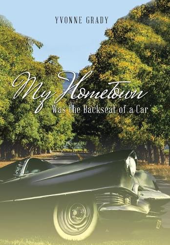 Cover image for My Hometown: Was the Backseat of a Car