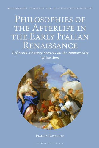 Cover image for Philosophies of the Afterlife in the Early Italian Renaissance