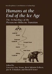 Cover image for Humans at the End of the Ice Age: The Archaeology of the Pleistocene-Holocene Transition