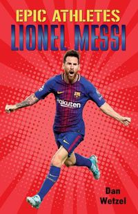 Cover image for Epic Athletes: Lionel Messi