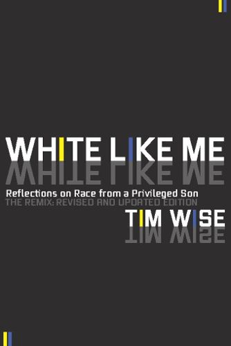 Cover image for White Like Me: Reflections on Race from a Privileged Son