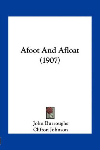 Cover image for Afoot and Afloat (1907)