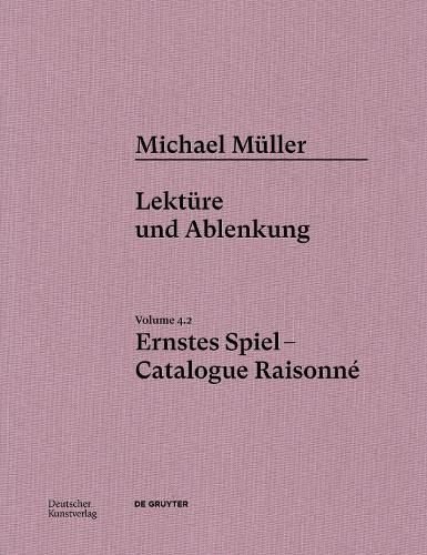 Cover image for Michael Mueller. Ernstes Spiel. Catalogue Raisonne