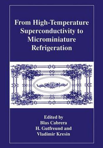 Cover image for From High-Temperature Superconductivity to Microminiature Refrigeration