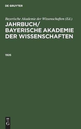 Cover image for Jahrbuch/ Bayerische Akademie Der Wissenschaften. 1926