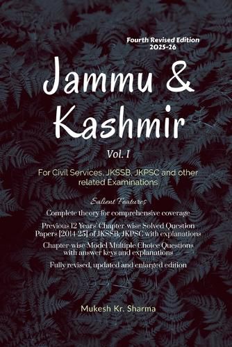 Cover image for Jammu & Kashmir (Vol. I) Fourth Edition - For Civil Services, JKSSB, JKPSC and other related Examinations