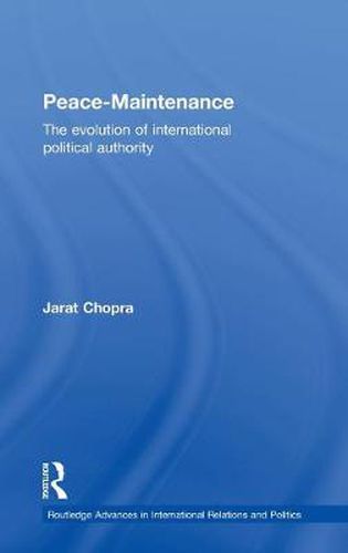 Cover image for Peace-Maintenance: The evolution of international political authority